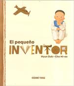 EL PEQUEÑO INVENTOR | 9786074000948 | DUK,HYUN/MI-AE,CHO | Libreria Geli - Librería Online de Girona - Comprar libros en catalán y castellano