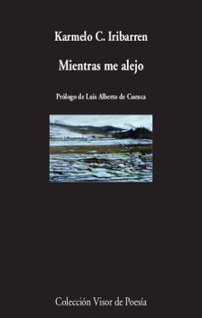 MIENTRAS ME ALEJO | 9788498953015 | IRIBARREN,KARMELO C. | Libreria Geli - Librería Online de Girona - Comprar libros en catalán y castellano