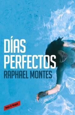DÍAS PERFECTOS | 9788416195053 | MONTES,RAPHAEL | Libreria Geli - Librería Online de Girona - Comprar libros en catalán y castellano