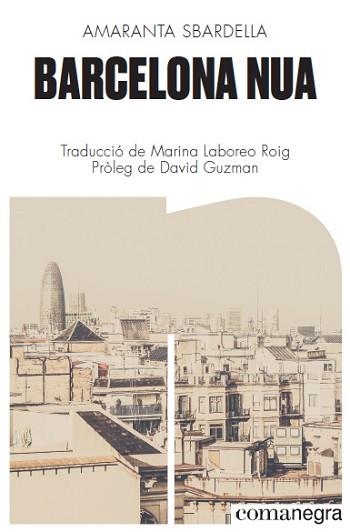 BARCELONA NUA | 9788418022173 | SBARDELLA,AMARANTA | Libreria Geli - Librería Online de Girona - Comprar libros en catalán y castellano