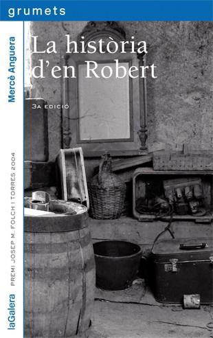 LA HISTORIA D'EN ROBERT | 9788424695859 | ANGUERA,MERCE | Libreria Geli - Librería Online de Girona - Comprar libros en catalán y castellano