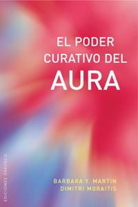 EL PODERCURATIVO DEL AURA | 9788497774420 | MARTIN,BARBARA/MORAITIS,DIMITRI | Llibreria Geli - Llibreria Online de Girona - Comprar llibres en català i castellà