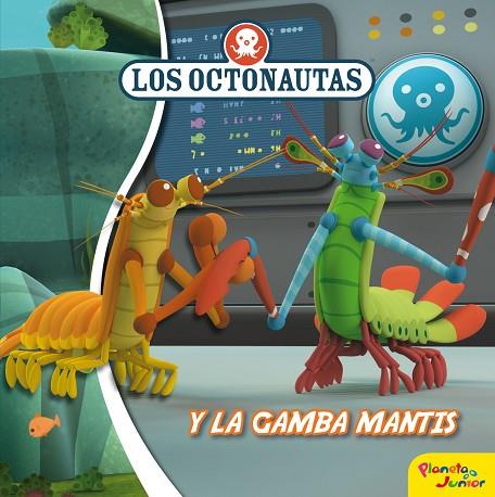 LOS OCTONAUTAS Y LA GAMBA MANTIS | 9788408188315 | Llibreria Geli - Llibreria Online de Girona - Comprar llibres en català i castellà