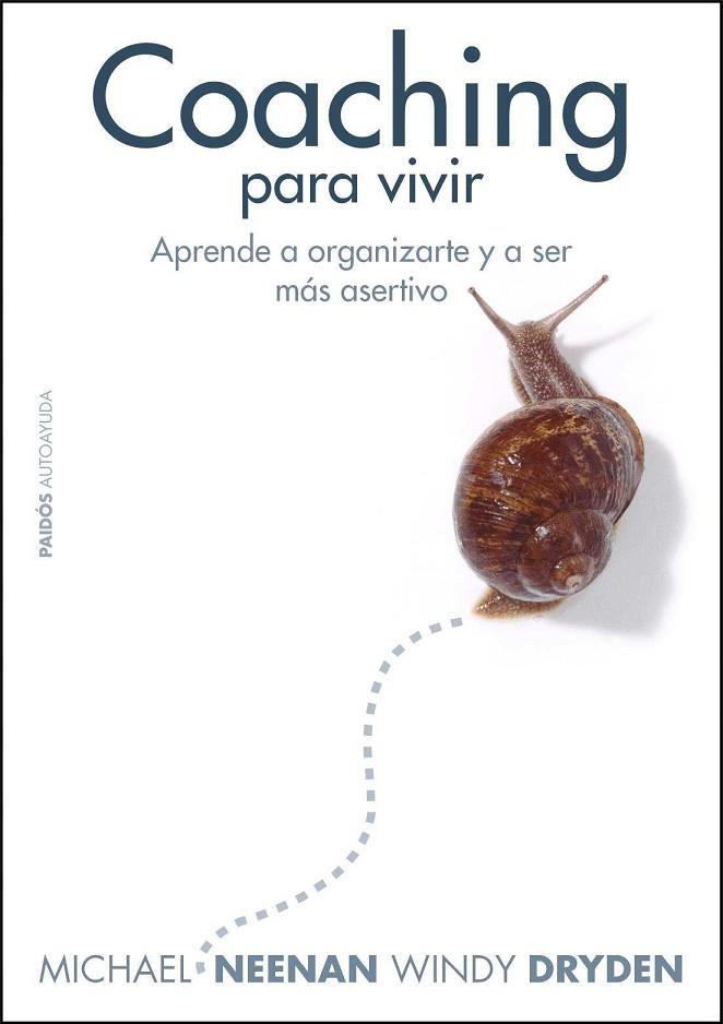 COACHING PARA VIVIR.APRENDE A ORGANIZARTE Y A SER MAS ASERTI | 9788449325199 | NEENAN,MICHAEL/DRYDEN,WINDY | Llibreria Geli - Llibreria Online de Girona - Comprar llibres en català i castellà