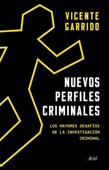 NUEVOS PERFILES CRIMINALES.LOS MAYORES DESAFÍOS DE LA INVESTIGACIÓN CRIMINAL | 9788434432994 | GARRIDO,VICENTE | Libreria Geli - Librería Online de Girona - Comprar libros en catalán y castellano