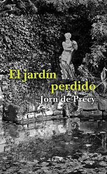 EL JARDÍN PERDIDO | 9788494796524 | DE PRÉCY,JORN | Libreria Geli - Librería Online de Girona - Comprar libros en catalán y castellano