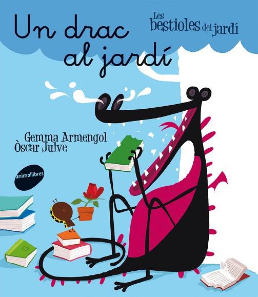 UN DRAC AL JARDÍ | 9788415975458 | ARMENGOL,GEMMA/JULVE,OSCAR | Libreria Geli - Librería Online de Girona - Comprar libros en catalán y castellano