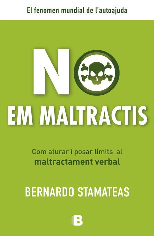 NO EM MALTRACTIS.COM ATURAR I POSAR LÍMITS AL MALTRACTAMENT VERBAL | 9788466653114 | STAMATEAS,BERNARDO | Libreria Geli - Librería Online de Girona - Comprar libros en catalán y castellano