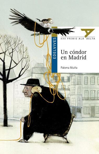 UN CÓNDOR EN MADRID (PREMIO ALA DELTA 2014) | 9788426392572 | MUIÑA MERINO,PALOMA | Llibreria Geli - Llibreria Online de Girona - Comprar llibres en català i castellà