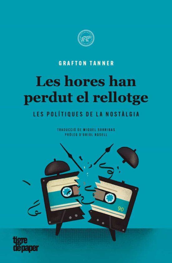 LES HORES HAN PERDUT EL RELLOTGE | 9788418705489 | TANNER,GRAFTON | Libreria Geli - Librería Online de Girona - Comprar libros en catalán y castellano