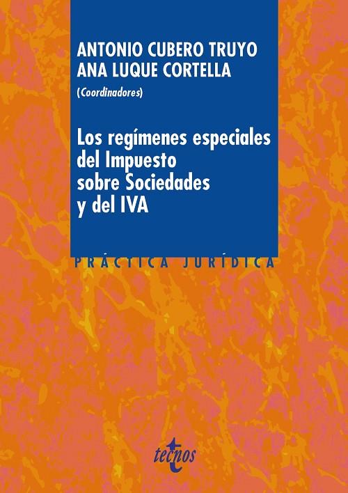 LOS REGÍMENES ESPECIALES DEL IMPUESTO SOBRE SOCIEDADES Y DEL IVA | 9788430968992 | CUBERO TRUYO, ANTONIO/LUQUE CORTELLA, ANA/MALVÁREZ PASCUAL, LUIS A./RISI QUIÑONES, ANA MARÍA/CUBILES | Libreria Geli - Librería Online de Girona - Comprar libros en catalán y castellano