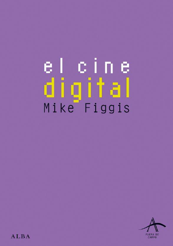 EL CINE DIGITAL | 9788484283751 | FIGGIS,MIKE | Llibreria Geli - Llibreria Online de Girona - Comprar llibres en català i castellà