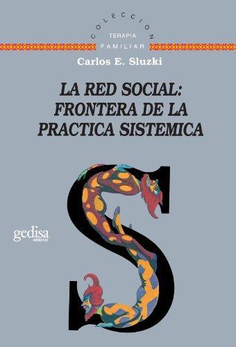 LA RED SOCIAL.FRONTERA DE LA PRACTICA SISTEMICA | 9788474325898 | SLUZKI,CARLOS E. | Libreria Geli - Librería Online de Girona - Comprar libros en catalán y castellano