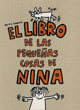 EL LIBRO DE LAS PEQUEÑAS COSAS DE NINA | 9788425224317 | HARING,KEITH | Llibreria Geli - Llibreria Online de Girona - Comprar llibres en català i castellà