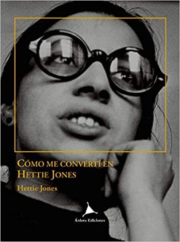 COMO ME CONVERTÍ EN HETTIE JONES | 9788488020727 | JONES,HETTIE | Libreria Geli - Librería Online de Girona - Comprar libros en catalán y castellano