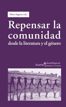 REPENSAR LA COMUNIDAD DESDE LA LITERATURA Y EL GÉNERO | 9788498884012 | SEGARRA,MARTA (ED.) | Libreria Geli - Librería Online de Girona - Comprar libros en catalán y castellano