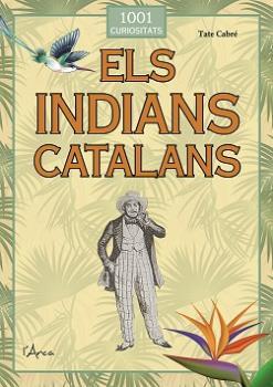 ELS INDIANS CATALANS | 9788412589771 | CABRÉ,TATE | Libreria Geli - Librería Online de Girona - Comprar libros en catalán y castellano