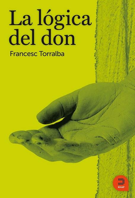 LA LÓGICA DEL DON | 9788493832476 | TORRALBA ROSELLO,FRANCESC | Llibreria Geli - Llibreria Online de Girona - Comprar llibres en català i castellà