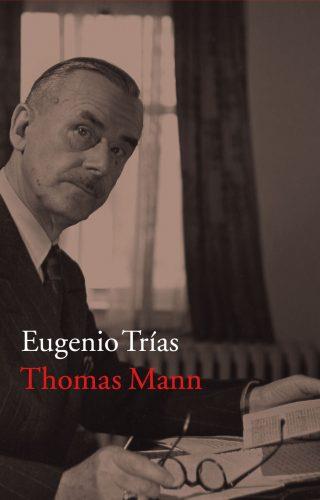 THOMAS MANN | 9788416748341 | TRIAS,EUGENIO | Libreria Geli - Librería Online de Girona - Comprar libros en catalán y castellano