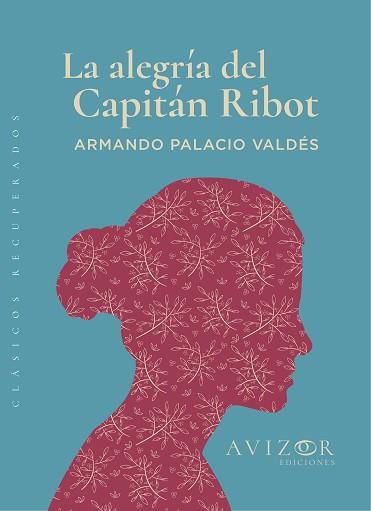 LA ALEGRÍA DEL CAPITÁN RIBOT | 9788409387533 | PALACIO VALDÉS,ARMANDO | Llibreria Geli - Llibreria Online de Girona - Comprar llibres en català i castellà