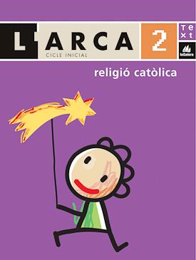 L'ARCA.RELIGIÓ CATÒLICA(SEGON DE PRIMARIA) | 9788441211643 | BURGAYA,R./DURBAN,R./XICOY,M. D. | Libreria Geli - Librería Online de Girona - Comprar libros en catalán y castellano