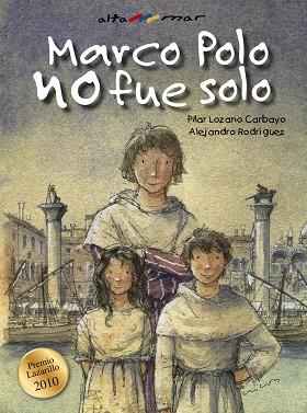 MARCO POLO NO FUE SOLO (PREMIO LAZARILLO 2010) | 9788421698709 | LOZANO CARBAYO,PILAR/RODRIGUEZ,ALEJANDRO | Llibreria Geli - Llibreria Online de Girona - Comprar llibres en català i castellà