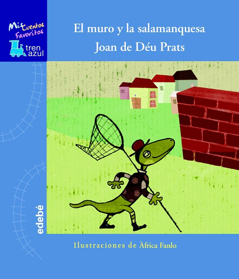 EL MURO Y LA SALAMANQUESA (TREN AZUL-CUENTOS FAVORITOS) | 9788423692613 | DE DEU PRATS,JOAN | Llibreria Geli - Llibreria Online de Girona - Comprar llibres en català i castellà