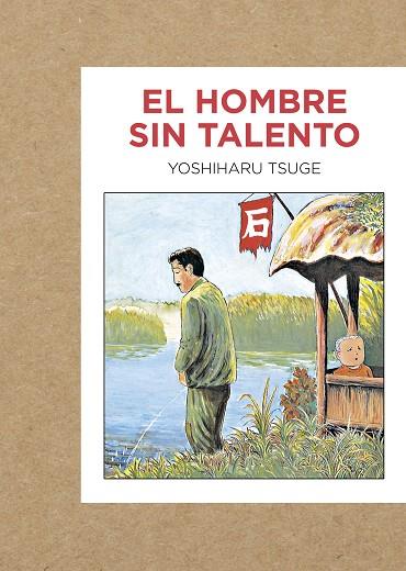 EL HOMBRE SIN TALENTO | 9788416529223 | TSUGE,YOSHIHARU | Libreria Geli - Librería Online de Girona - Comprar libros en catalán y castellano