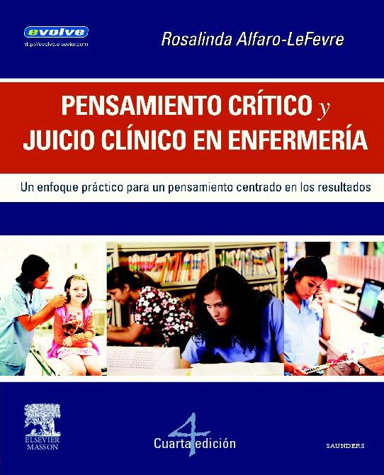 PENSAMIENTO CLINICO Y JUICIO CLINICO EN ENFERMERIA (INCLUYE EVOLVE/4ªED/2009) | 9788445819586 | ALFARO LEFEVRE,R. | Llibreria Geli - Llibreria Online de Girona - Comprar llibres en català i castellà