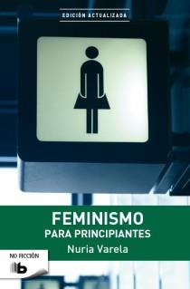FEMINISMO PARA PRINCIPIANTES | 9788498728736 | VARELA,NURIA | Libreria Geli - Librería Online de Girona - Comprar libros en catalán y castellano