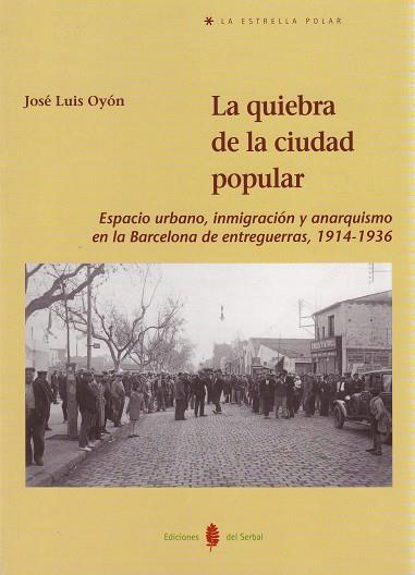 LA QUIEBRA DE LA CIUDAD POPULAR | 9788476285190 | OYON,JOSE LUIS | Llibreria Geli - Llibreria Online de Girona - Comprar llibres en català i castellà
