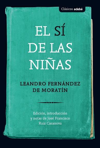 EL SÍ DE LAS NIÑAS | 9788468336091 | FERNÁNDEZ DE MORATÍN,LEANDRO | Llibreria Geli - Llibreria Online de Girona - Comprar llibres en català i castellà