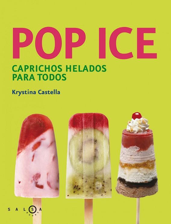 POP ICE.CAPRICHOS HELADOS PARA TODOS | 9788415193258 | CASTELLA,KRYSTINA | Libreria Geli - Librería Online de Girona - Comprar libros en catalán y castellano