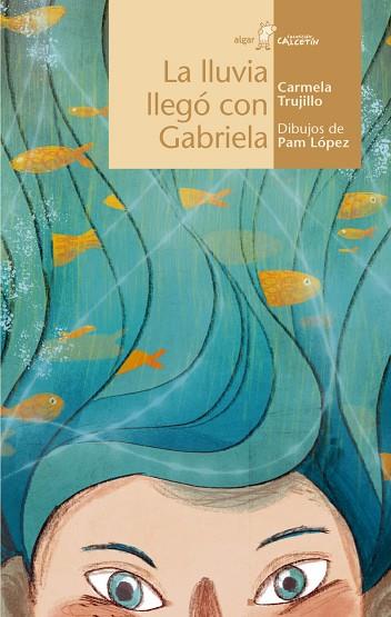 LA LLUVIA LLEGÓ CON GABRIELA | 9788498457964 | TRUJILLO,CARMELA | Llibreria Geli - Llibreria Online de Girona - Comprar llibres en català i castellà