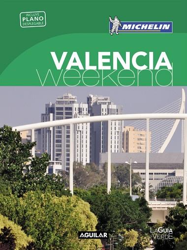 VALENCIA (LA GUÍA VERDE WEEKEND 2016) | 9788403515253 | MICHELIN | Libreria Geli - Librería Online de Girona - Comprar libros en catalán y castellano