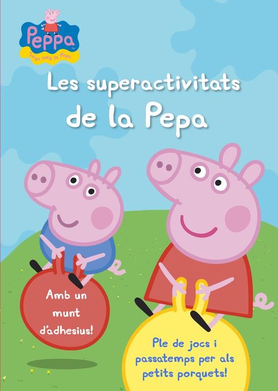 LES SUPERACTIVITATS DE LA PEPA (AMB UN MUNT D'ADHESIUS!) -PEPPA PIG- | 9788401906329 | Llibreria Geli - Llibreria Online de Girona - Comprar llibres en català i castellà