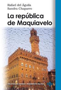 LA REPUBLICA DE MAQUIAVELO | 9788430943982 | DEL AGUILA,RAFAEL/CHAPARRO,SANDRA | Libreria Geli - Librería Online de Girona - Comprar libros en catalán y castellano