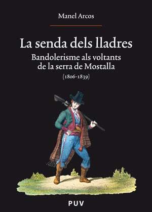 LA SENDA DELS LLADRES.BANDOLERISME ALS VOLTANTS DE LA SERRA | 9788437073804 | ARCOS,MANEL | Llibreria Geli - Llibreria Online de Girona - Comprar llibres en català i castellà