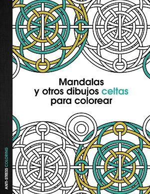 MANDALAS Y OTROS DIBUJOS CELTAS PARA COLOREAR (TD) | 9788408136095 | A.A.V.V. | Llibreria Geli - Llibreria Online de Girona - Comprar llibres en català i castellà