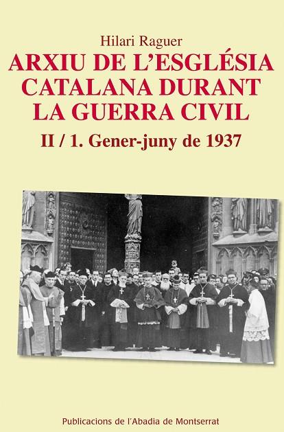 ARXIU DE L'ESGLÉSIA CATALANA DURANT LA GUERRA CIVIL-2/1(GENER-JUNY 1937) | 9788498836608 | RAGUER,HILARI | Libreria Geli - Librería Online de Girona - Comprar libros en catalán y castellano