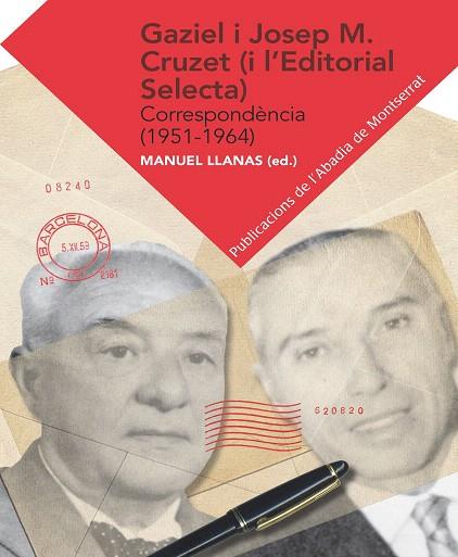 GAZIEL I JOSEP M.CRUZET (I L'EDITORIAL SELECTA).CORRESPONDÈNCIA (1951-1964) | 9788498836554 | LLANAS,MANUEL (ED.) | Libreria Geli - Librería Online de Girona - Comprar libros en catalán y castellano