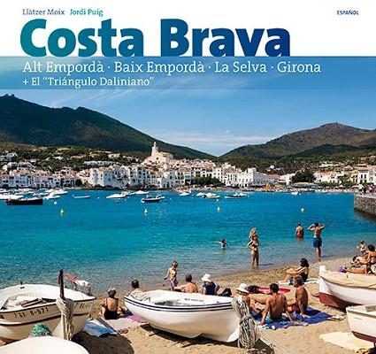COSTA BRAVA(EDICIÓN EN CASTELLANO) | 9788484786559 | PUIG CASTELLANO,JORDI/MOIX PUIG,LLÀTZER | Llibreria Geli - Llibreria Online de Girona - Comprar llibres en català i castellà