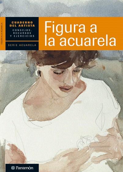 FIGURA A LA ACUARELA | 9788434236264 | EQUIPO PARRAMON/SANMIGUEL, DAVID | Libreria Geli - Librería Online de Girona - Comprar libros en catalán y castellano