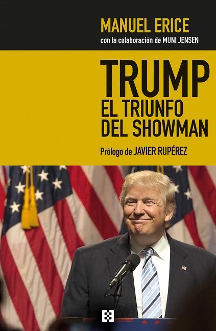 TRUMP.EL TRIUNFO DEL SHOWMAN | 9788490551707 | ERICE,MANUEL | Llibreria Geli - Llibreria Online de Girona - Comprar llibres en català i castellà
