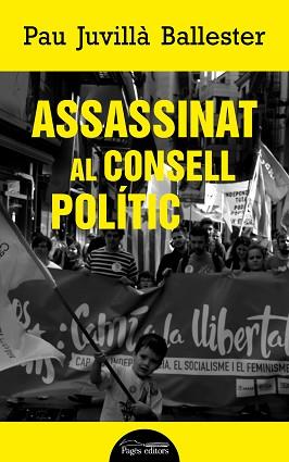 ASSASSINAT AL CONSELL POLÍTIC | 9788413032306 | JUVILLÀ BALLESTER,PAU | Libreria Geli - Librería Online de Girona - Comprar libros en catalán y castellano