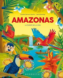 AMAZONAS.LA FUENTE DE LA VIDA | 9788419095688 | ROMERO MARIÑO, SOLEDAD | Llibreria Geli - Llibreria Online de Girona - Comprar llibres en català i castellà