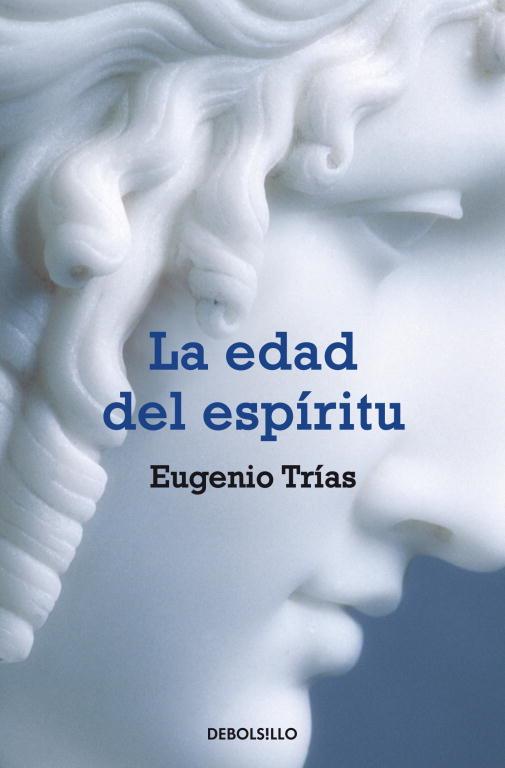LA EDAD DEL ESPIRITU | 9788483460283 | TRIAS,EUGENIO | Libreria Geli - Librería Online de Girona - Comprar libros en catalán y castellano
