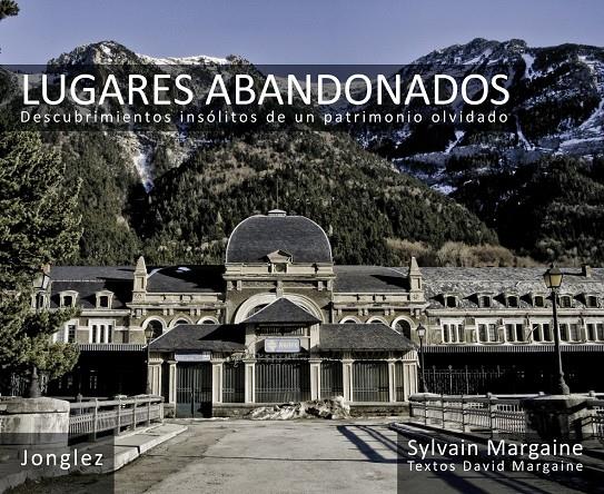 LUGARES ABANDONADOS | 9782915807844 | MARGAINE/MARGAINE | Llibreria Geli - Llibreria Online de Girona - Comprar llibres en català i castellà