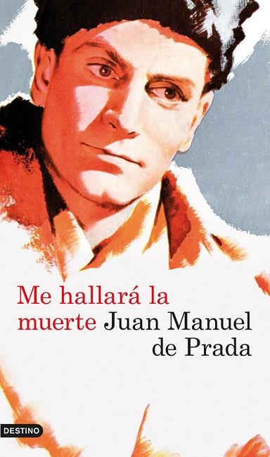 ME HALLARÁ LA MUERTE | 9788423339211 | DE PRADA,JUAN MANUEL (1970,BARACALDO) | Llibreria Geli - Llibreria Online de Girona - Comprar llibres en català i castellà