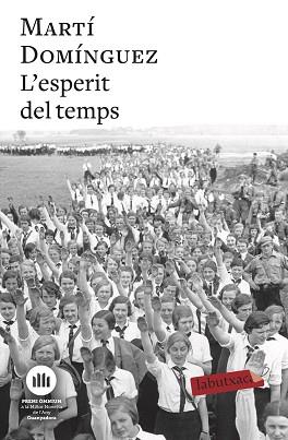 L'ESPERIT DEL TEMPS | 9788417423988 | DOMÍNGUEZ,MARTÍ | Libreria Geli - Librería Online de Girona - Comprar libros en catalán y castellano